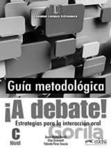 A debate! Guía metodológica del profesor Nivel C