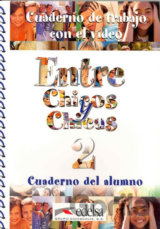 Entre Chicos y Chicas 2: Cuaderno de trabajo con el video/Cuaderno del alumno
