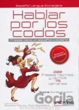 Hablar por los codos: Frases para un espanol cotidiano
