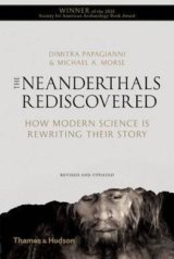 The Neanderthals Rediscovered
