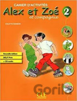 Alex et Zoé 2 (A1.2): Cahier d´activités + CD audio DELF Prim