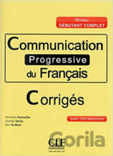 Communication progressive du francais: Débutant Complet Corrigés