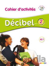 Décibel 2 Niveau A2.1 Cahier + CD