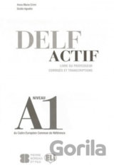 DELF Actif A1: Scolaire - Guide du professeur