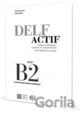 DELF Actif B2: Tous Publics - Guide du professeur