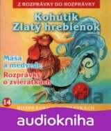 ROZPRAVKY: KOHUTIK ZLATY HREBIENOK A INE