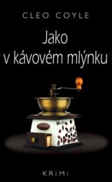 Jako v kávovém mlýnku