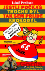 Jestli počkáš trochu dýl, tak sem přijde krokodýl
