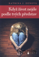 Když život nejde podle tvých představ