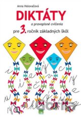 Diktáty a pravopisné cvičenia pre 3. ročník základných škôl