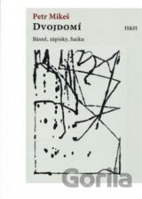 Dvojdomí - Básně, zápisky, haiku