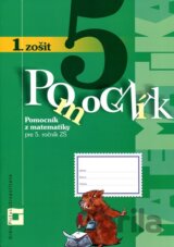 Pomocník z matematiky pre 5. ročník základných škôl (1. zošit)