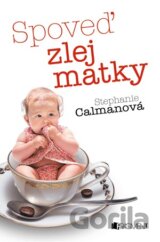 Spoveď zlej matky