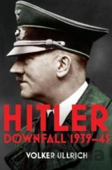 Hitler: Downfall 1939-45