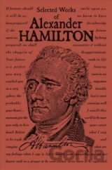 Selected Works of Alexander Hamilton