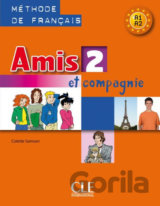 Amis et compagnie 2 (A1/A2): Livre de l´éleve