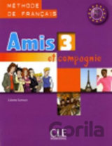 Amis et compagnie 3 A2: Livre de l´éleve