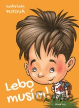 Lebo musím!