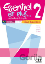 Essentiel et plus 2: Cahier d´activités
