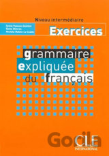 Grammaire expliquée: Intermédiaire Cahier d´exercices