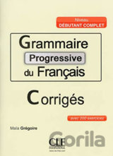 Grammaire progressive du francais: Débutant Complet Corrigés