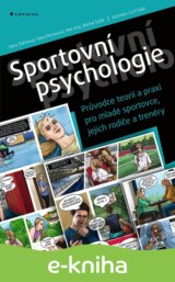 Sportovní psychologie - Průvodce teorií a praxí pro mladé sportovce, jejich rodiče a trenéry