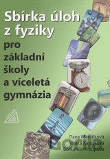 Sbírka úloh z fyziky pro ZŠ a víceletá gymnázia