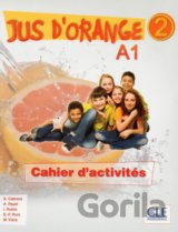 Jus d´orange 2 - Niveau A1 - Cahier d’activités