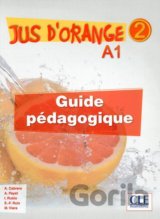Jus d´orange 2 - Niveau A1 - Guide pédagogique