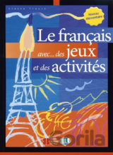 Le francais aves...des jeux et des activités: Niveau élémentaire