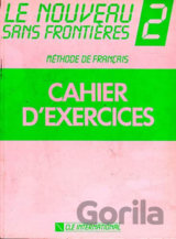 Le nouveau sans frontiéres 2: Cahier d´exercices