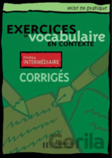 Mise en pratique Vocabulaire: Intermédiaire/Corrigés