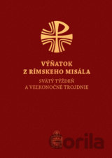 Výňatok z Rímskeho misála - Svätý týždeň a Veľkonočné trojdnie