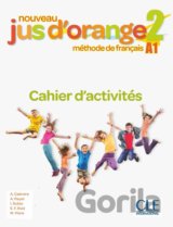 Nouveau Jus d´orange 2 - Niveau A1 - Cahier d´activités