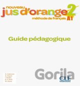 Nouveau Jus d´orange 2 - Niveau A1 - Guide pédagogique