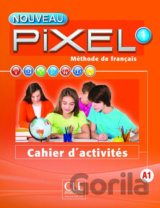 Nouveau Pixel 1 A1: Cahier d´activités