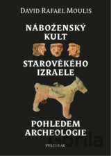 Náboženský kult starověkého Izraele pohledem archeologie