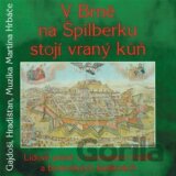 Gajdoši: V Brně na Špilberku stojí vraný kůň