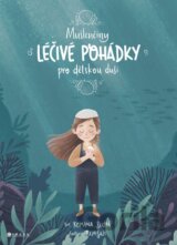 Mušlenčiny léčivé pohádky pro dětskou duši