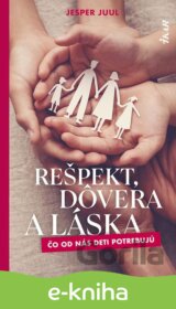 Rešpekt, dôvera a láska: Čo od nás deti potrebujú