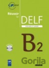 Réussir le DELF Scolaire et Junior B2: Livre & CD