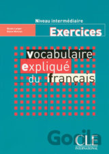 Vocabulaire expliqué: Intermédiaire Cahier d´exercices