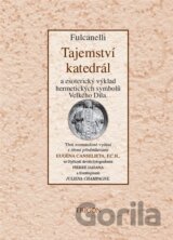 Tajemství katedrál a esoterický výklad hermetických symbolů Velkého Díla