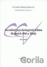 Sociálně psychologické klima školních tříd a školy