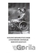 Ucelená rehabilitace osob s postižením centrální nervové soustavy