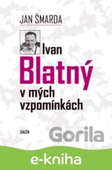 Ivan Blatný v mých vzpomínkách