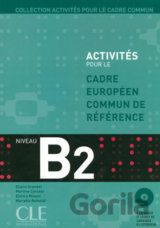 Activités pour le CECR B2: Livre + corrigés + Audio CDs