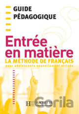Entrée en matiere: Guide Pédagogique