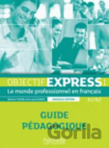 Objectif Express 1 (A1/A2) Guide pédagogique, nouvelle ed.