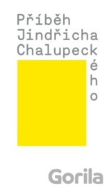 Příběh Jindřicha Chalupeckého